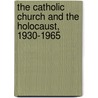 The Catholic Church And The Holocaust, 1930-1965 by Michael Phayer