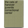 The Cats of Hanover Juvenile Correctional Center by Teresa Adele Bettino