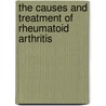 The Causes And Treatment Of Rheumatoid Arthritis by Samuel Hyde