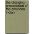 The Changing Presentation Of The American Indian