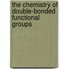 The Chemistry Of Double-Bonded Functional Groups door Saul Patai