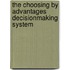 The Choosing By Advantages Decisionmaking System