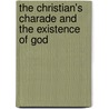 The Christian's Charade And The Existence Of God door Jean Firmin
