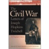 The Civil War Letters of Joseph Hopkins Twichell by Joseph Hopkins Twichell