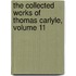 The Collected Works Of Thomas Carlyle, Volume 11