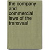 The Company And Commercial Laws Of The Transvaal door Transvaal