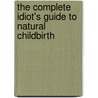 The Complete Idiot's Guide to Natural Childbirth door Jennifer L. West