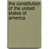 The Constitution Of The United States Of America by William Hickey
