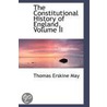 The Constitutional History Of England, Volume Ii door Thomas Erskine May