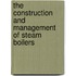 The Construction And Management Of Steam Boilers