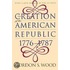 The Creation Of The American Republic, 1776-1787