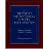 The Definitive Neurological Surgery Board Review door Shawn P. Moore