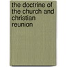 The Doctrine Of The Church And Christian Reunion door Arthur Cayley Headlam