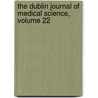 The Dublin Journal Of Medical Science, Volume 22 door Anonymous Anonymous