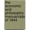 The Economic And Philosophic Manuscripts Of 1844 door Karl Marx