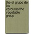 The El Grupo de Las Verduras/The Vegetable Group