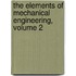 The Elements Of Mechanical Engineering, Volume 2