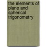 The Elements Of Plane And Spherical Trigonometry by Richard Abbatt