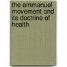 The Emmanuel Movement And Its Doctrine Of Health door Joseph William Courtney