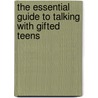 The Essential Guide to Talking with Gifted Teens door Jean Sunde Peterson