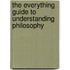 The Everything Guide to Understanding Philosophy