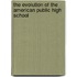 The Evolution Of The American Public High School