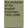 The Evolution of the English Churches, 1500-2000 door Doreen Rosman