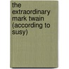The Extraordinary Mark Twain (According to Susy) door Barbara Kerley