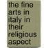 The Fine Arts In Italy In Their Religious Aspect
