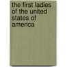 The First Ladies of the United States of America door Allida Black