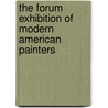 The Forum Exhibition Of Modern American Painters by Mitchell Kennerley