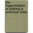 The Fragmentation Of Policing In American Cities