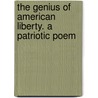 The Genius Of American Liberty. A Patriotic Poem door Frances H 1805 Green