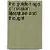 The Golden Age Of Russian Literature And Thought door Onbekend