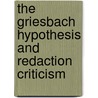 The Griesbach Hypothesis and Redaction Criticism door Sherman E. Johnson