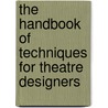 The Handbook Of Techniques For Theatre Designers door Colin Winslow