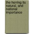The Herring Its Natural, And National Importance