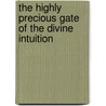 The Highly Precious Gate Of The Divine Intuition door Jacob Bohme