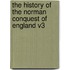 The History of the Norman Conquest of England V3