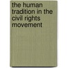 The Human Tradition in the Civil Rights Movement door Onbekend