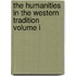 The Humanities in the Western Tradition Volume I