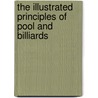 The Illustrated Principles of Pool and Billiards door David G. Alciatore