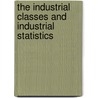 The Industrial Classes And Industrial Statistics by George Phillips Bevan