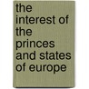 The Interest Of The Princes And States Of Europe door Slingsby Bethel