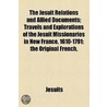 The Jesuit Relations And Allied Documents (1899) door Reuben Gold Thwaites