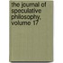 The Journal Of Speculative Philosophy, Volume 17