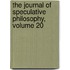 The Journal Of Speculative Philosophy, Volume 20