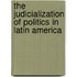 The Judicialization of Politics in Latin America