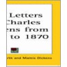 The Letters Of Charles Dickens From 1833 To 1870 door Charles Dickens