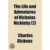 The Life And Adventures Of Nicholas Nickleby (2) by Charles Dickens